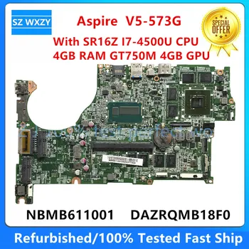 Възстановена дънна Платка за лаптоп Acer Aspire V5-573G NBMB611001 с процесор SR16Z I7-4500U 4G RAM GT750M 4 GB GPU DAZRQMB18F0