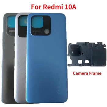 Оригиналната Нова делото За Xiaomi Redmi 10А, Капак на Отделението за батерията, Корпус задната врата, Калъф с Подмяна на обектива в Рамка с камери